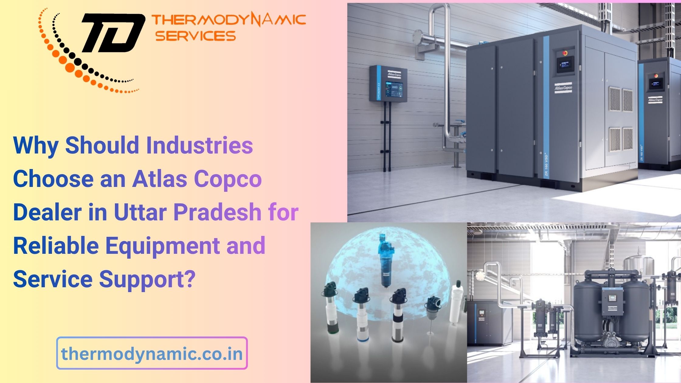 Why Should Industries Choose an Atlas Copco Dealer in Uttar Pradesh for Reliable Equipment and Service Support?