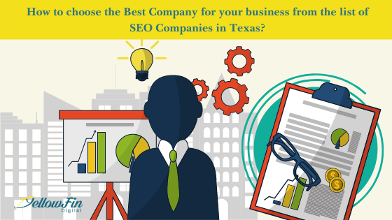 How to choose the Best Company for your business from the list of SEO Companies in Texas?
