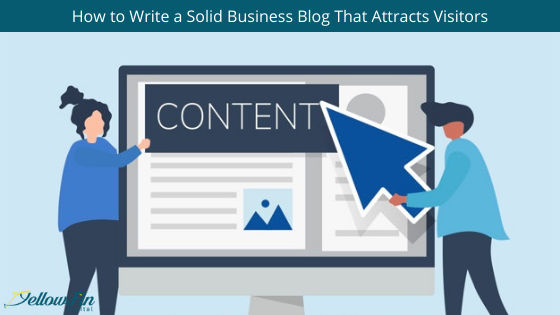 How to Write a Solid Business Blog That Attracts Visitors