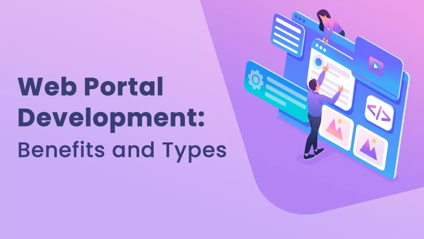 Web Portal Development: Benefits and Types