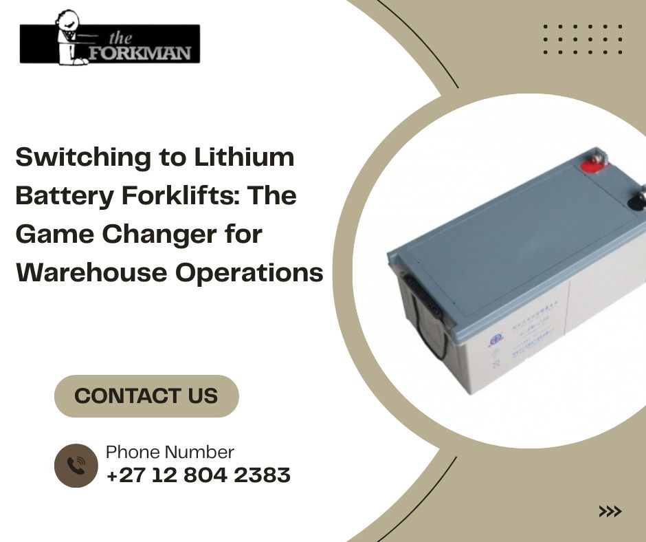 Switching to Lithium Battery Forklifts: The Game Changer for Warehouse Operations