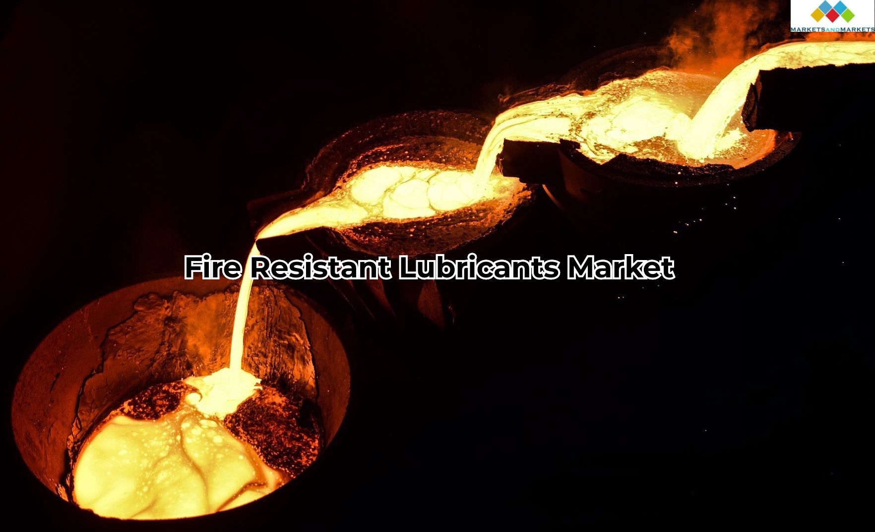 Fire-Resistant Lubricants Market to Reach $3.7 Billion by 2027: Growth Driven by Demand Across Metal Processing, Mining, and Aerospace Industries