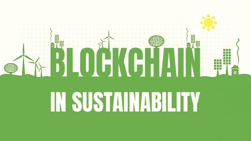 Sustainability and Blockchain: What it is, Benefits and Challenges