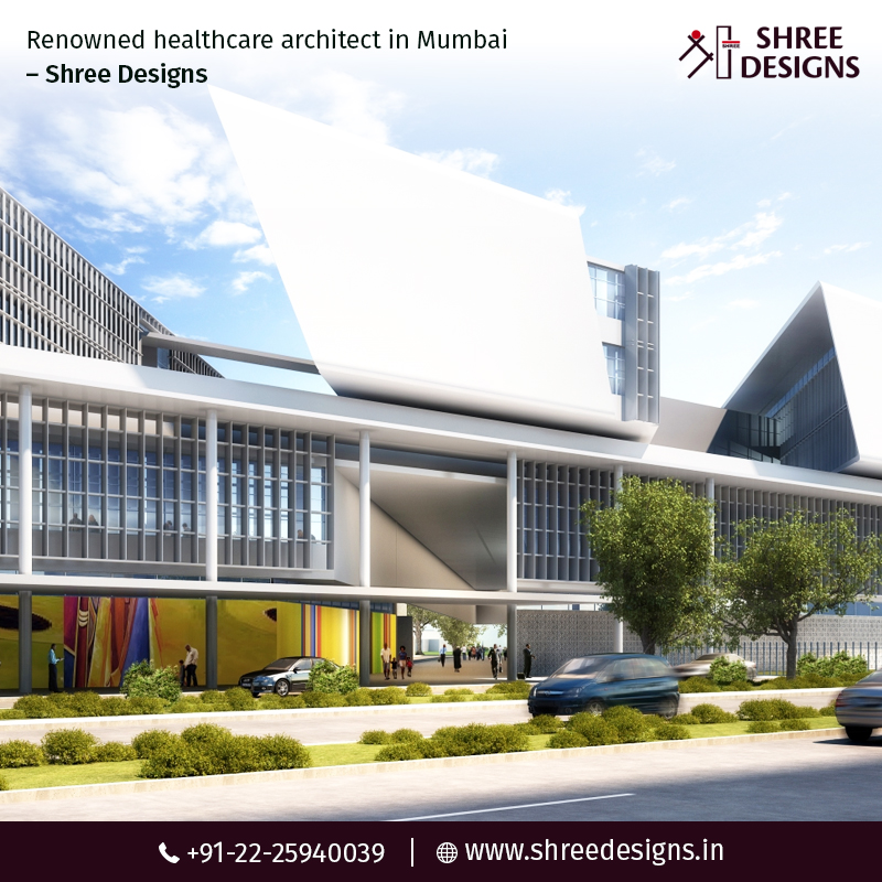 Renowned healthcare architect in Mumbai – Shree Designs