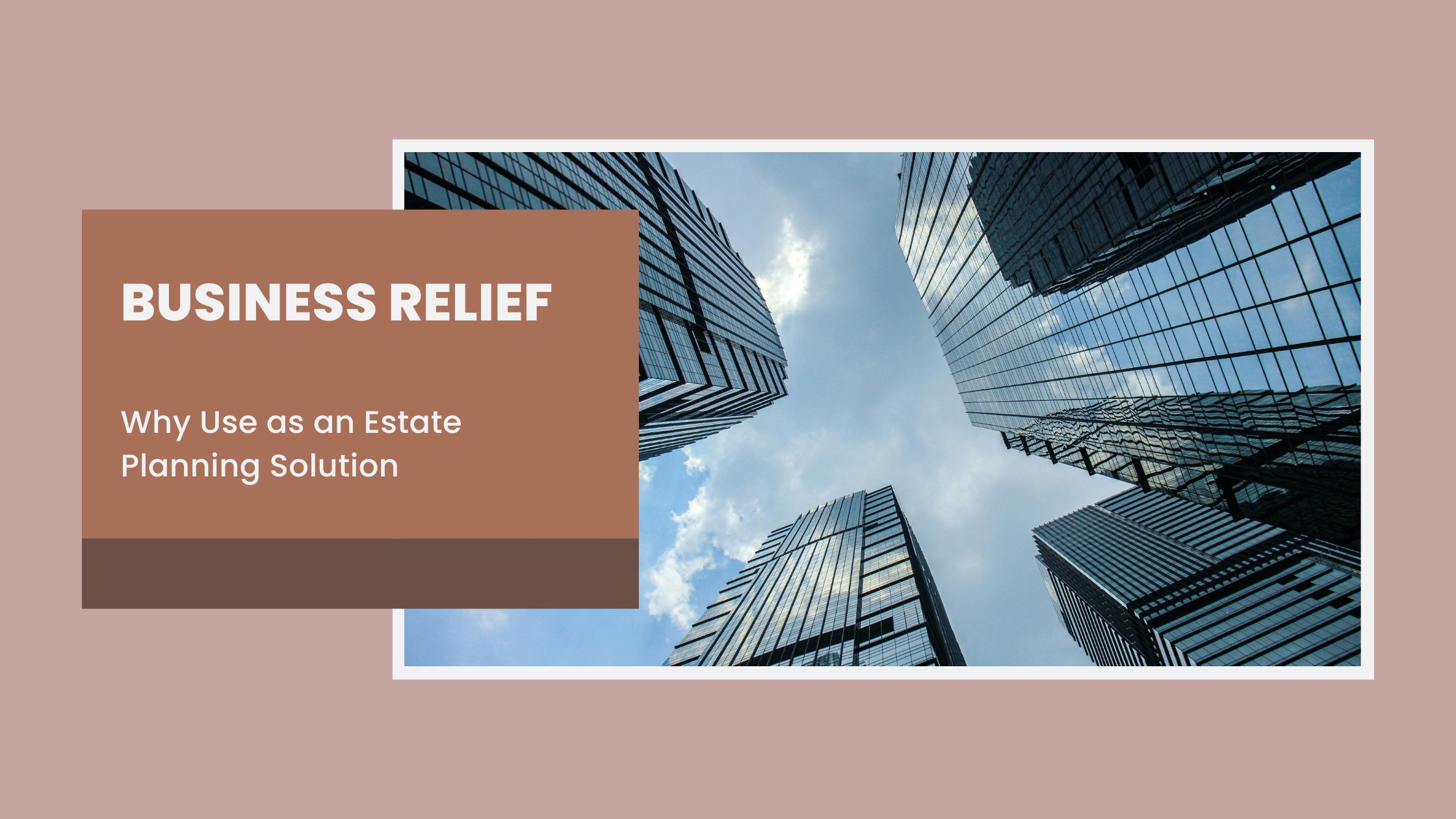 Why Use Business Relief as an Estate Planning Solution