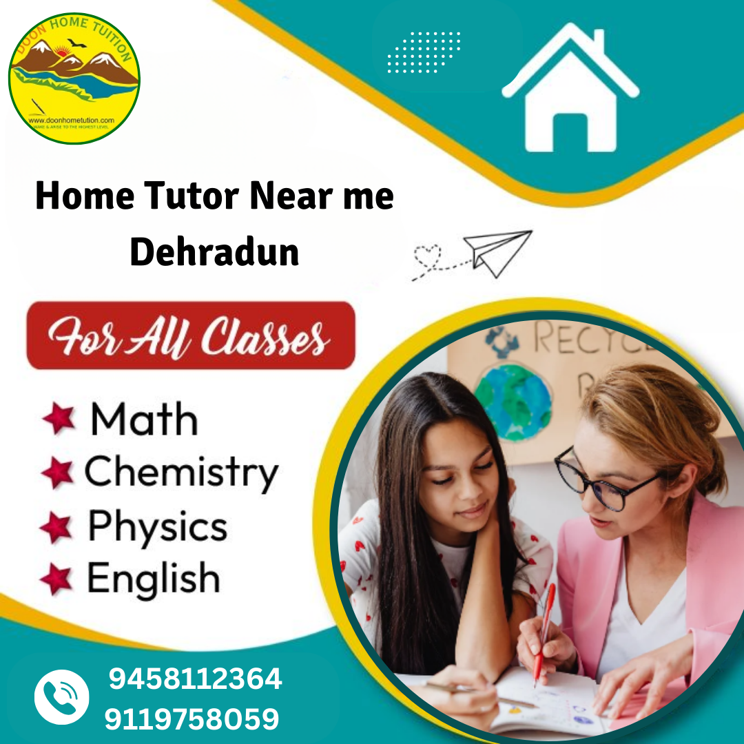 Finding the Right Home Tutor near me Dehradun | Doon Home Tuition