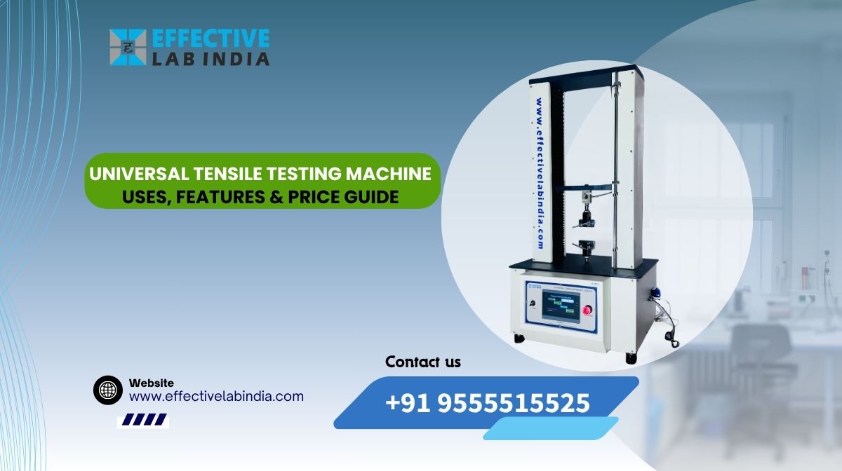 Universal Tensile Testing Machine Uses, Features & Price Guide