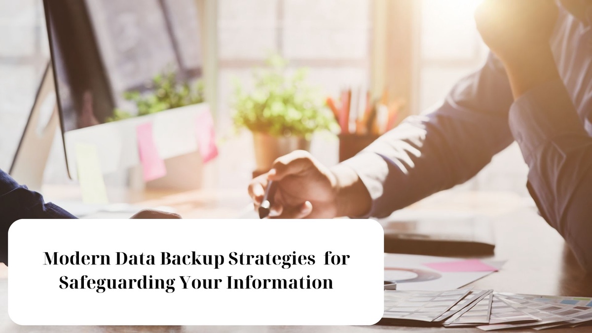 Contemporary Approaches to Safeguarding Your Data: Effective Backup Strategies