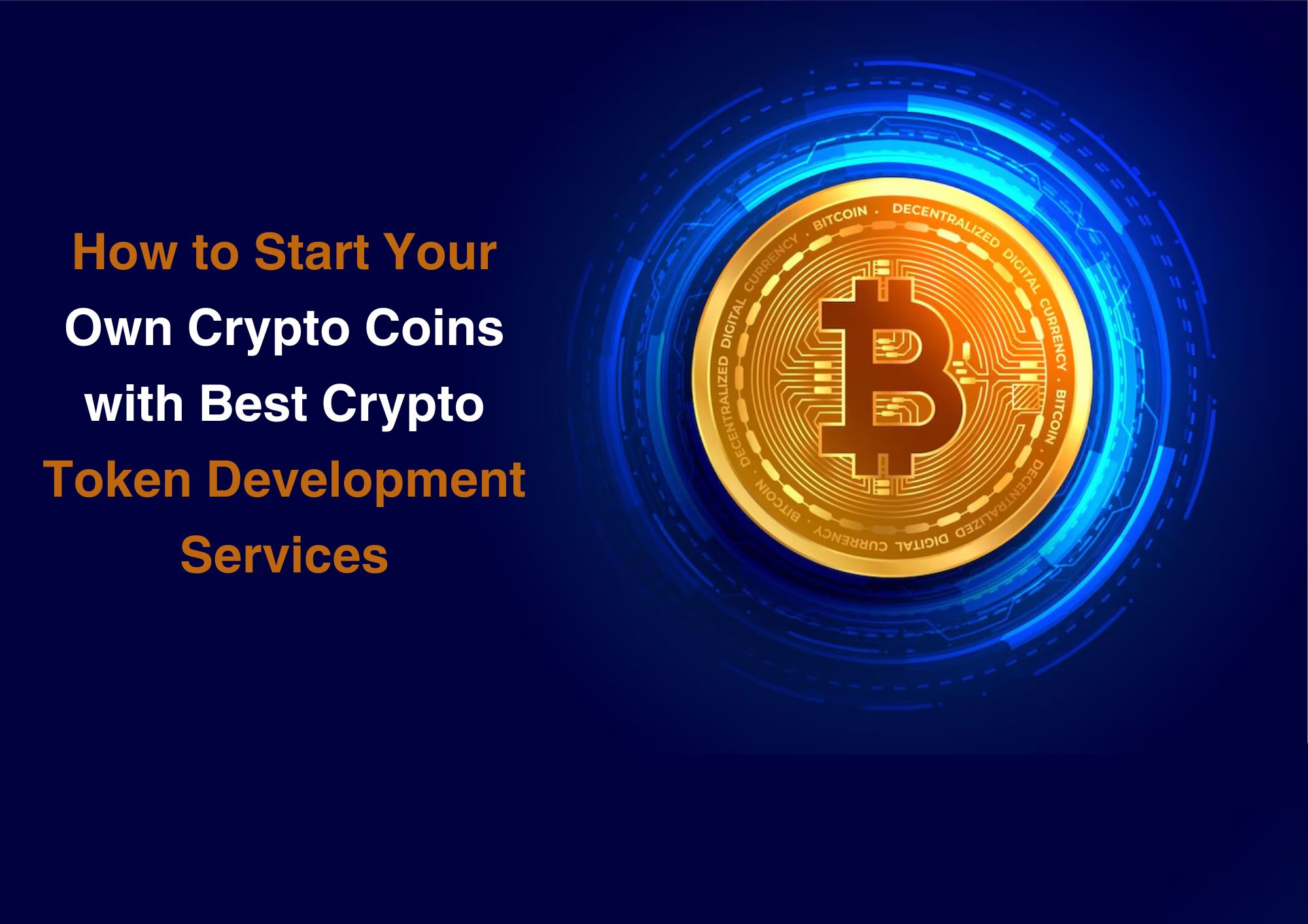 A Comprehensive Guide to How to Start Your Own Crypto Coins with Best Crypto Token Development Services