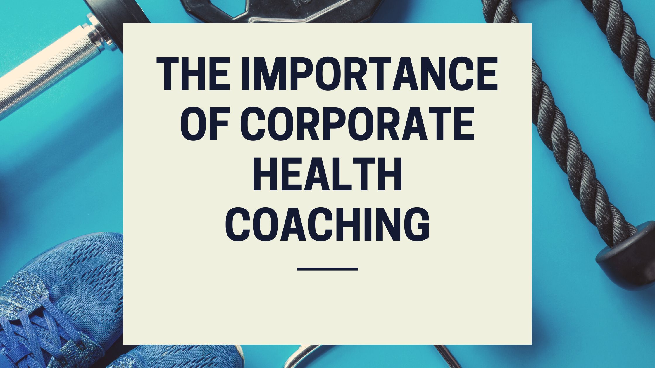 The Importance of Corporate Health Coaching