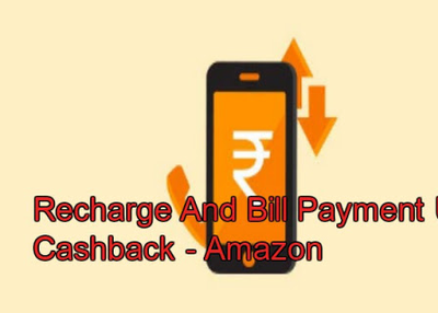 Amazon Loot Offer Recharge & Bill Payment 100% Cashback
