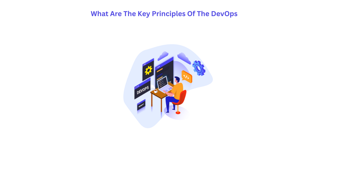What Are The Key Principles Of The DevOps