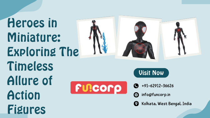 Heroes in Miniature: Exploring The Timeless Allure of Action Figures