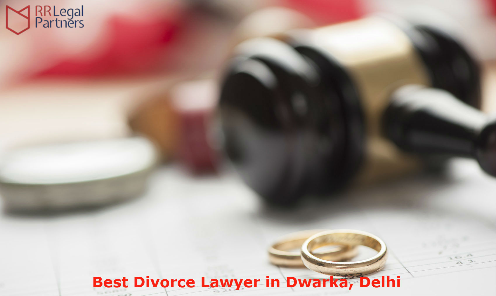 Best Divorce Lawyer in Dwarka, Delhi