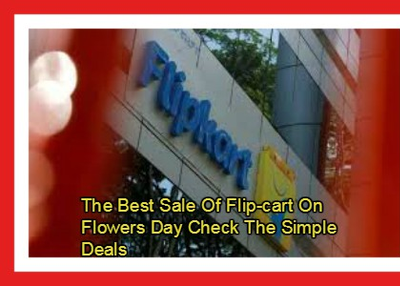 The Best Sale Of Flip-cart On Flowers Day Check The Simple Deals
