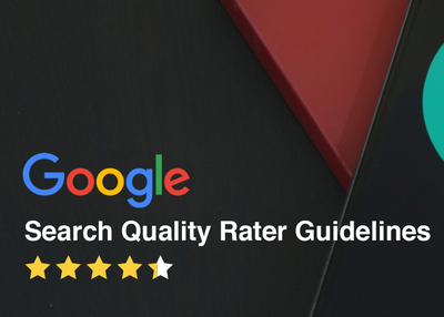 Google’s Search Quality Rater Guidelines 2019