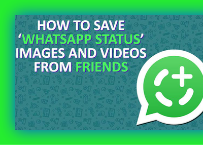 How to Transfer and Save Photos or Videos From WhatsApp Status