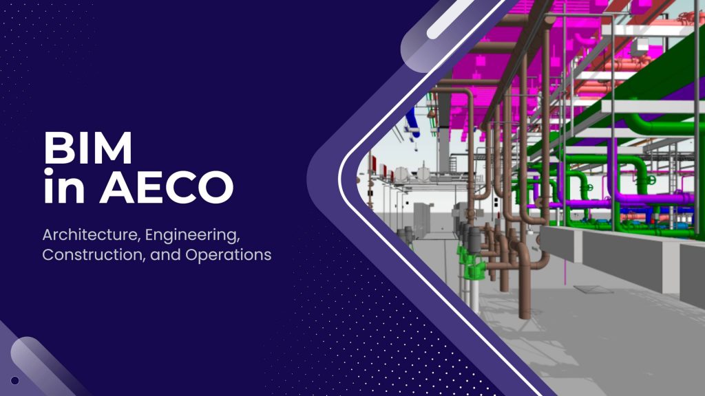 Revolutionizing AECO with BIM: Enhancing Design and Construction