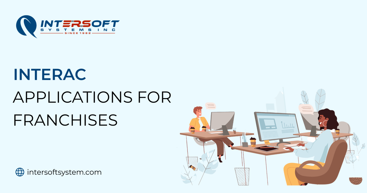 Revolutionizing Multi-Unit Franchise Accounting: The Integrated Interac Back Office Suite by Intersoft Systems