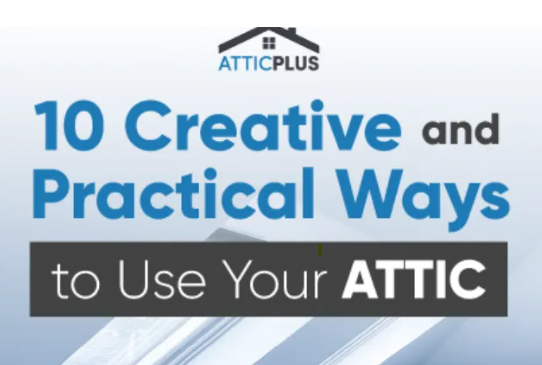 Creative and Practical Ways to Use Your Attic