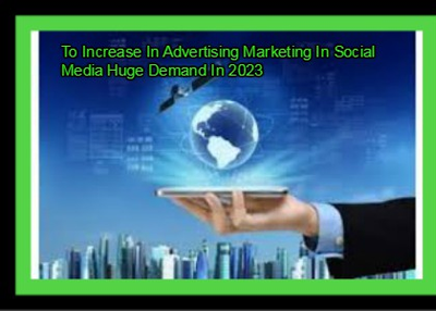 The Best Advertising Marketing Increase for Social Media Demand for 2023