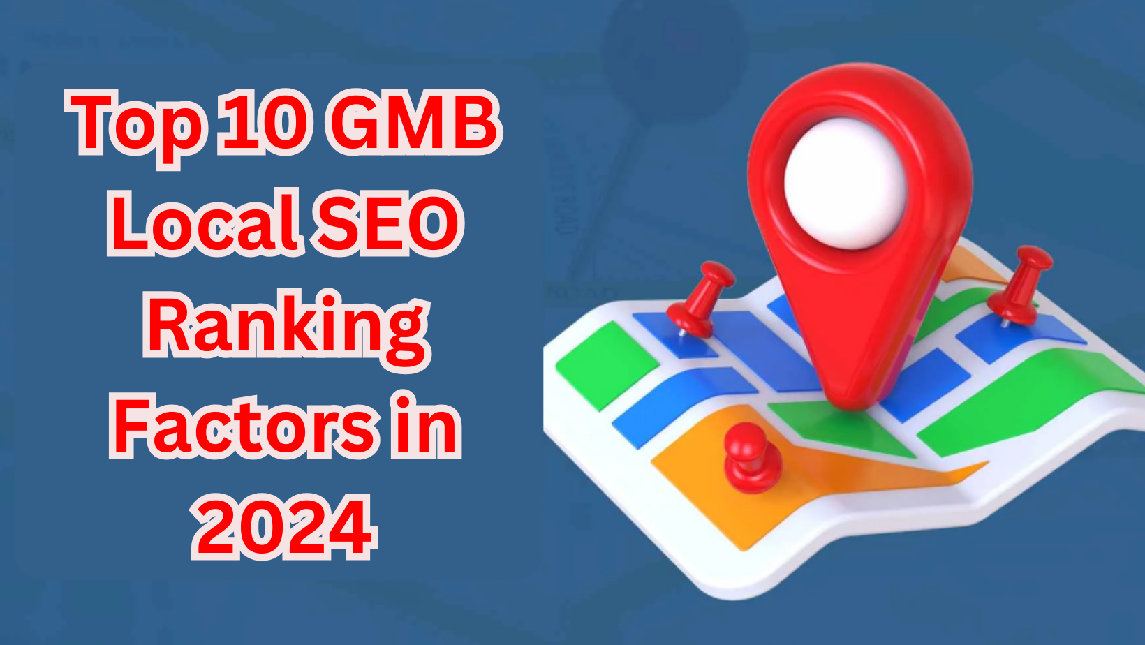 Top 10 GMB Local Ranking Factors in 2024