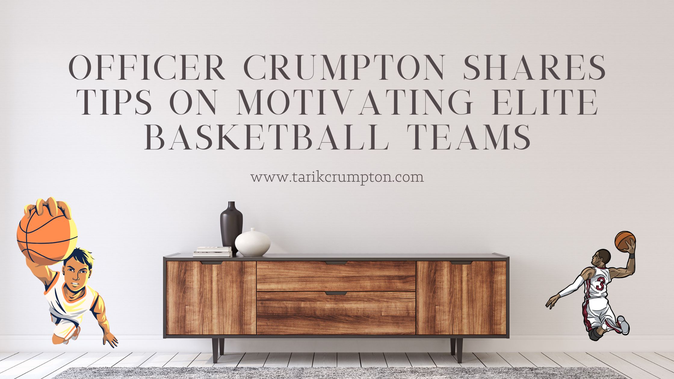 Officer Crumpton Shares Tips on Motivating Elite Basketball Teams