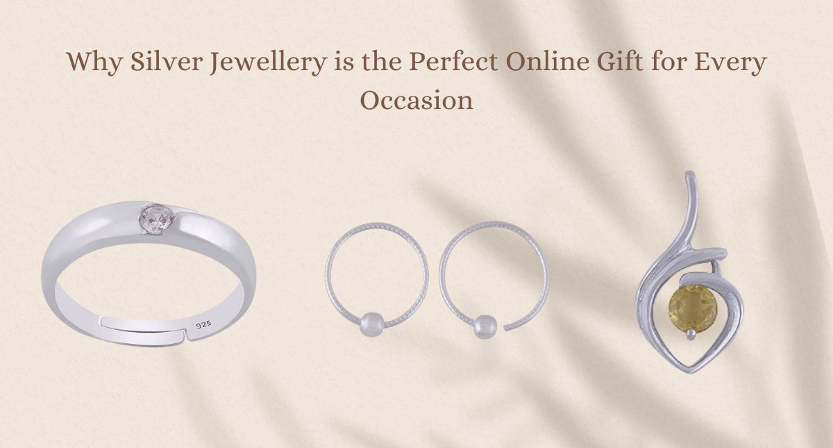 Why Silver Jewellery is the Perfect Online Gift for Every Occasion