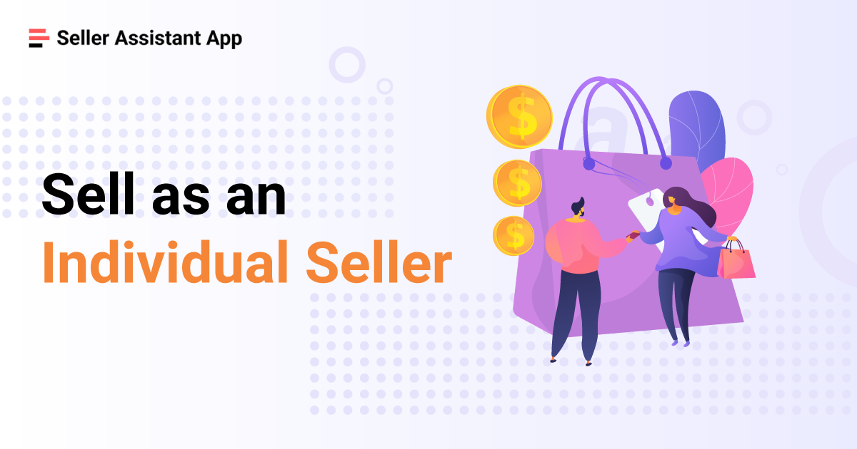 How to Sell on Amazon as an Individual Seller — Complete Guide