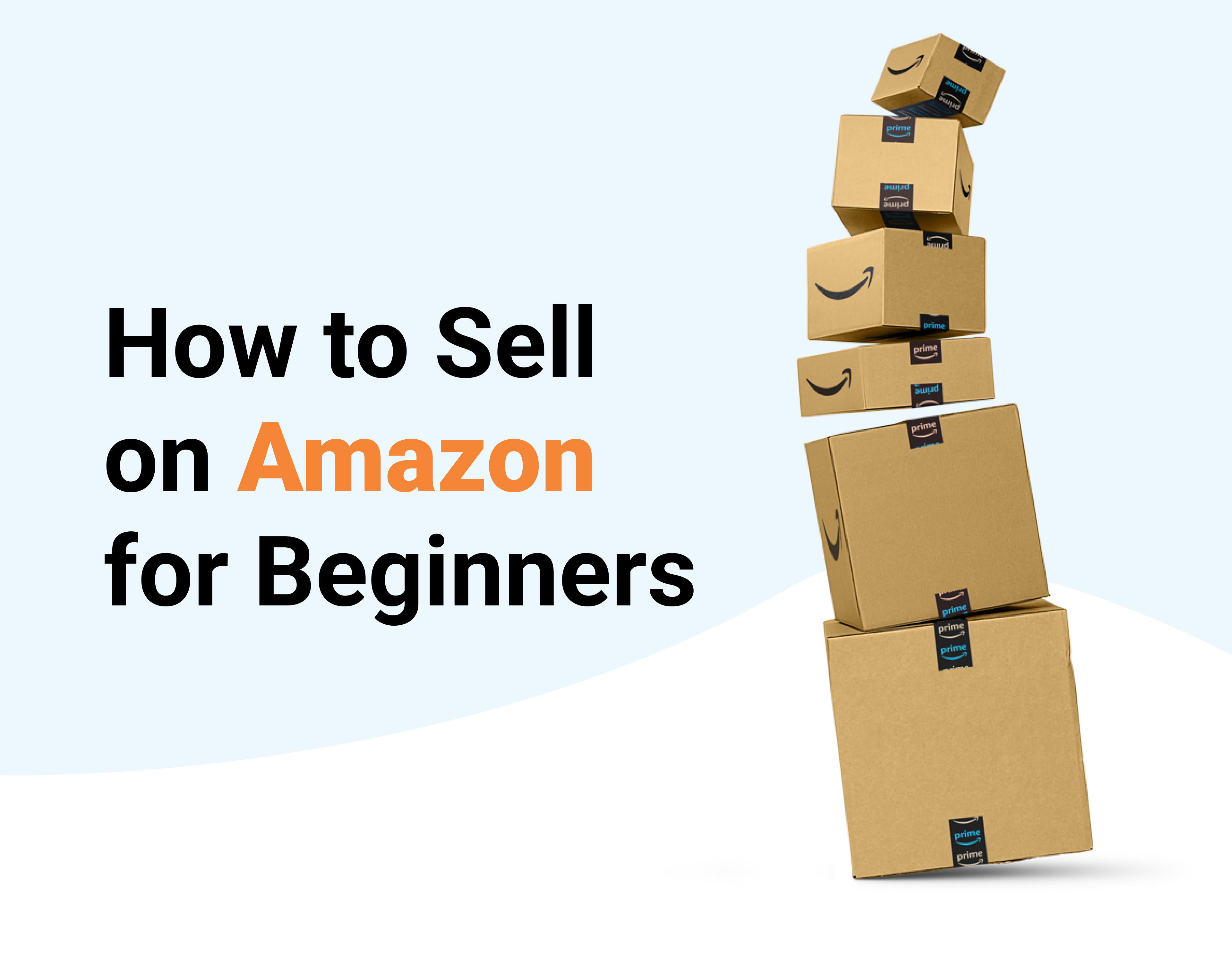 How to Sell on Amazon for Beginners - Complete Guide