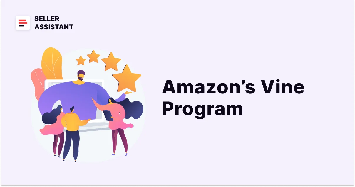 Amazon’s Vine Program for Sellers: What Is It? And Is It Worth It?