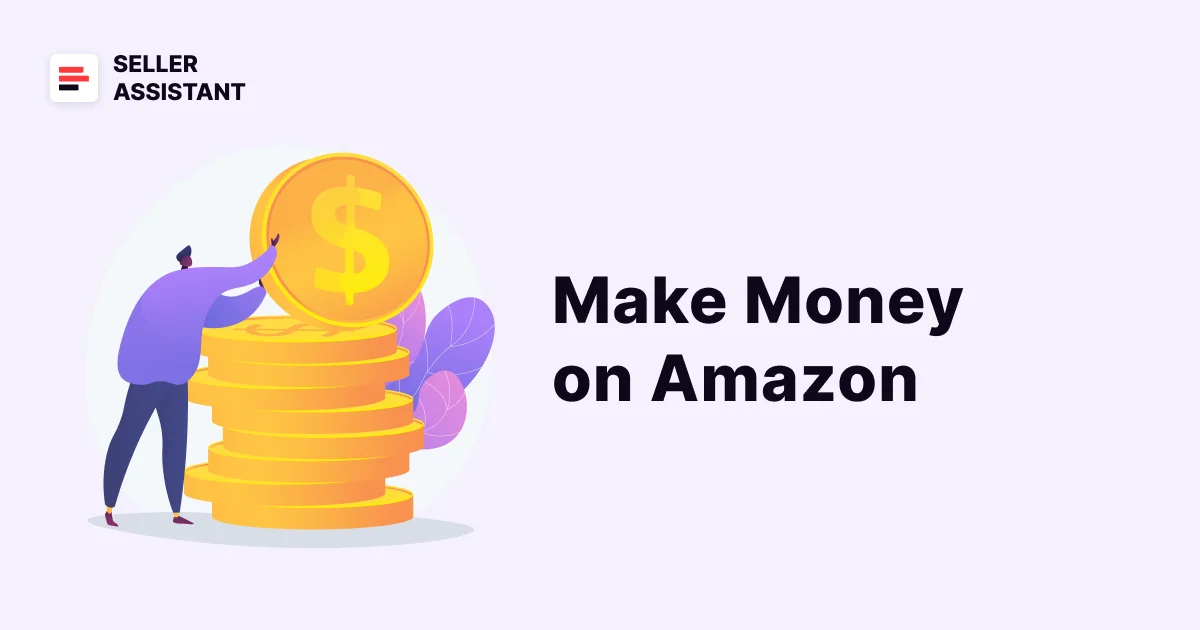 Selling on Amazon: How to Make Money?