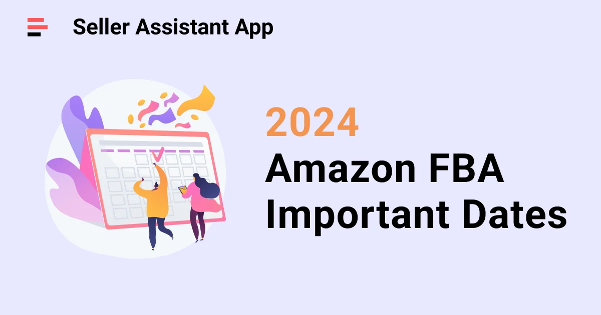 2024 Important Dates Amazon FBA: Key Dates for Amazon Sellers