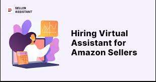How to hire a Virtual Assistant for Amazon