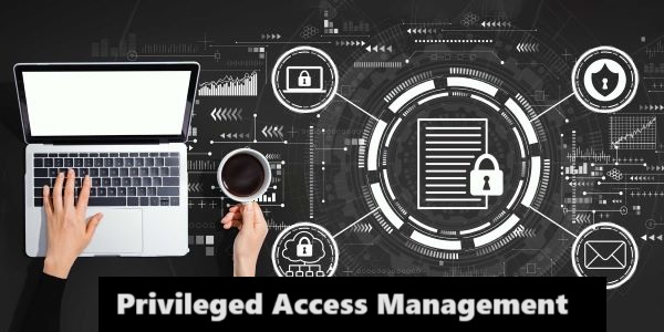 Privileged Access Management Market | Global Industry Trends, Segmentation, Business Opportunities & Forecast To 2030