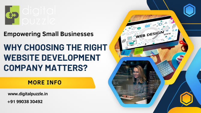 Empowering Small Businesses: Why Choosing The Right Website Development Company Matters?