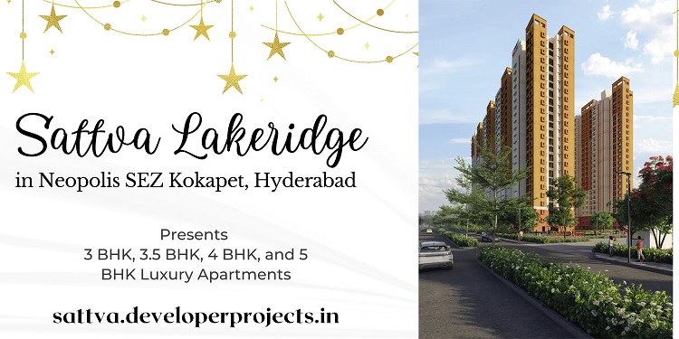 Sattva Lakeridge in Neopolis SEZ Kokapet Hyderabad - An Apartment That Brings More
