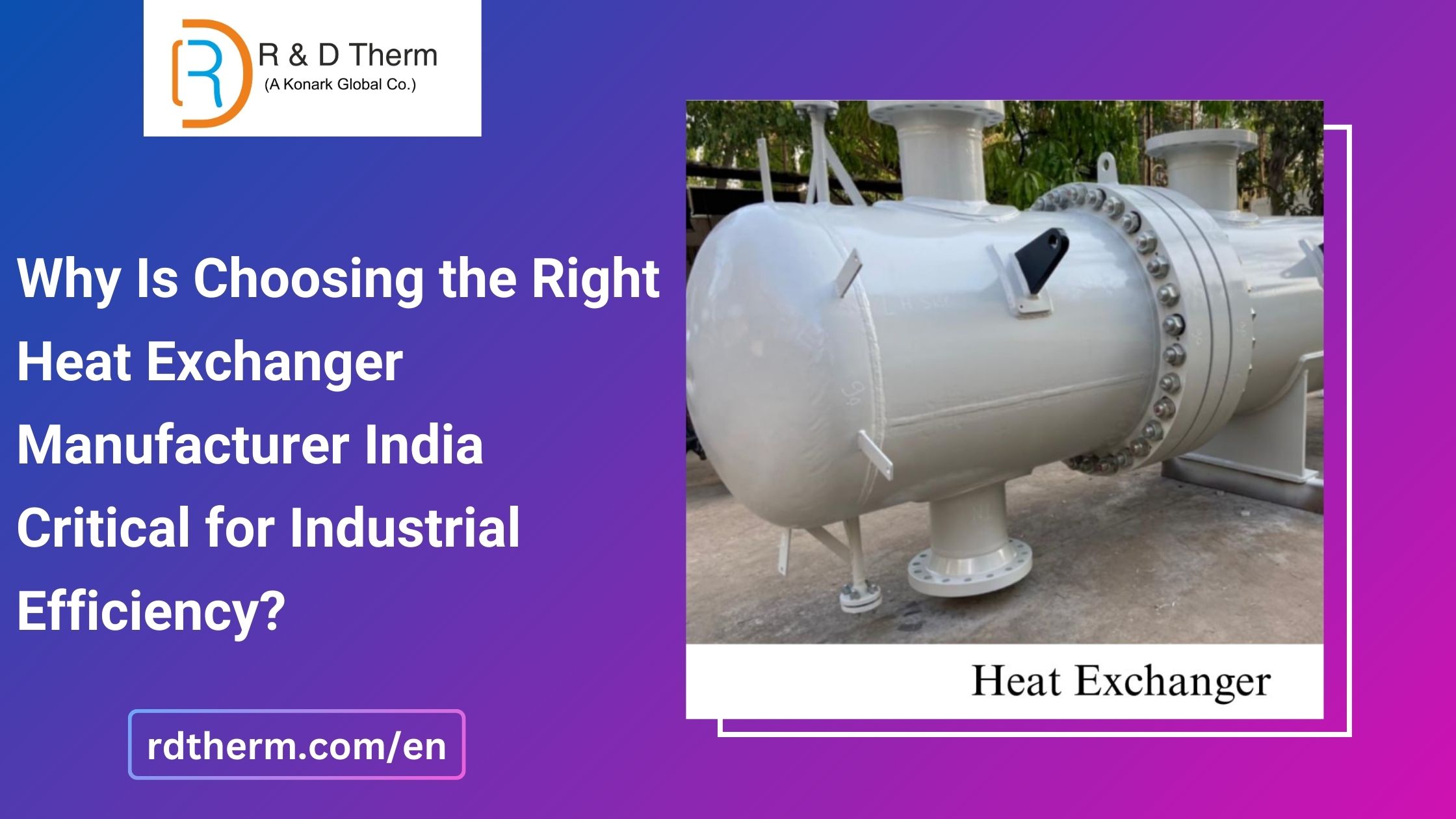 Why Is Choosing the Right Heat Exchanger Manufacturer India Critical for Industrial Efficiency?