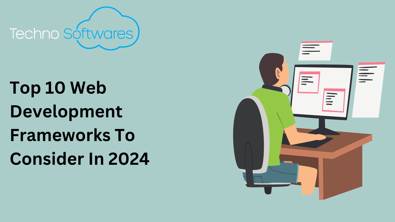 Top 10 Web Development Frameworks To Consider In 2024