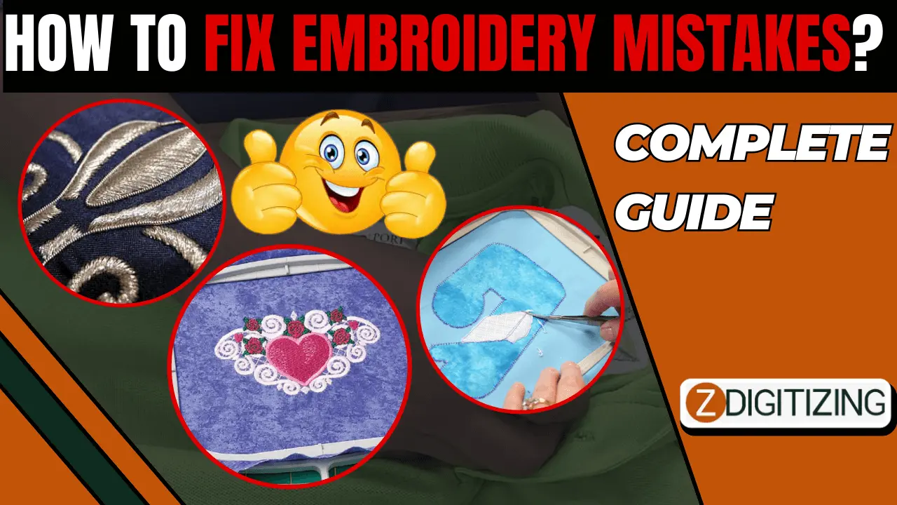 How To Fix Embroidery Mistakes? Complete Guide