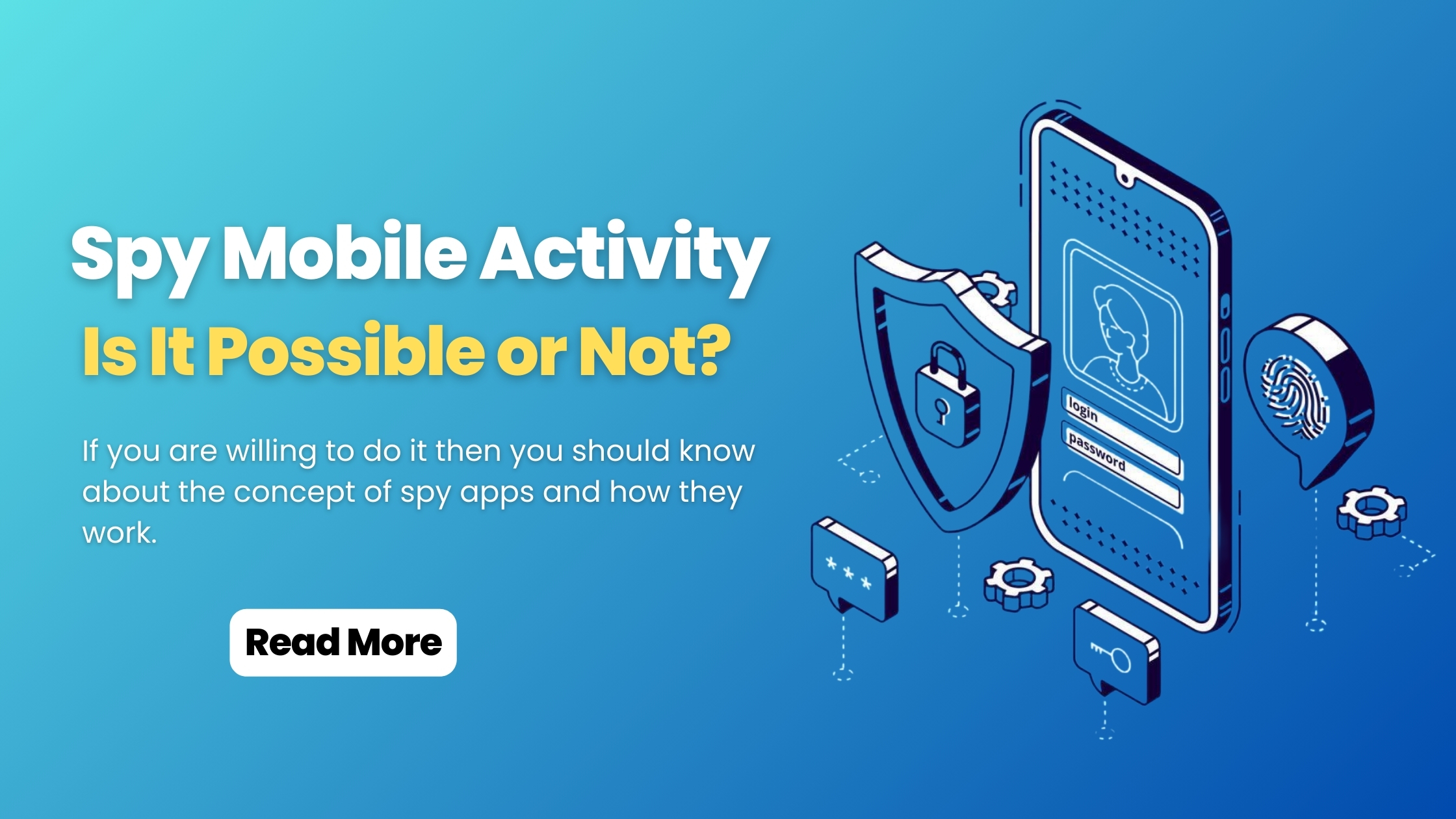 Spy Mobile Activity: Is It Possible or Not?