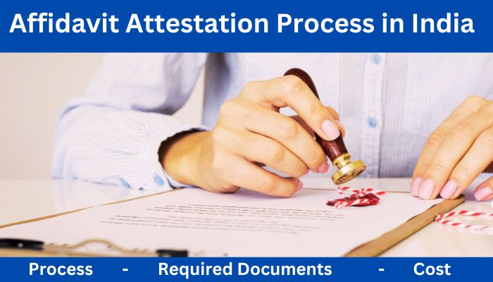 The Comprehensive Guide to Affidavit Attestation Process in India