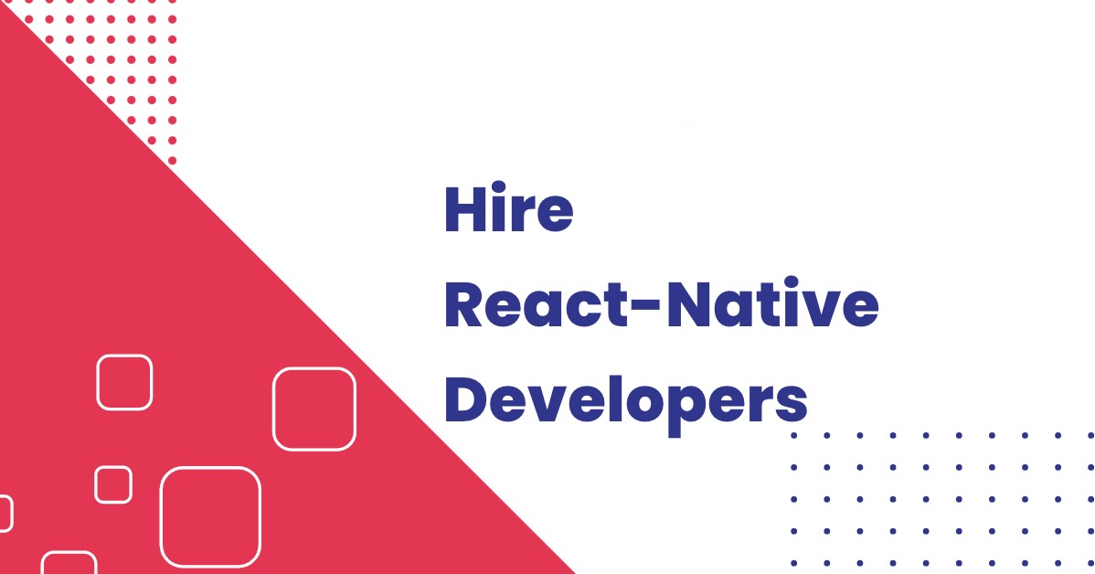 Navigating the Costs of Hiring React Native App Developers: A Comprehensive Guide with Budgeting Tips and Strategies