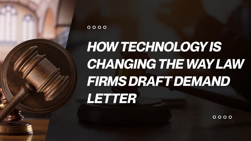 How Technology is Changing the Way Law Firms Draft Demand Letter 