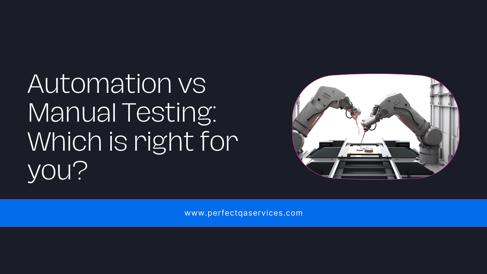 Automation Testing Vs Manual Testing: Key Differences