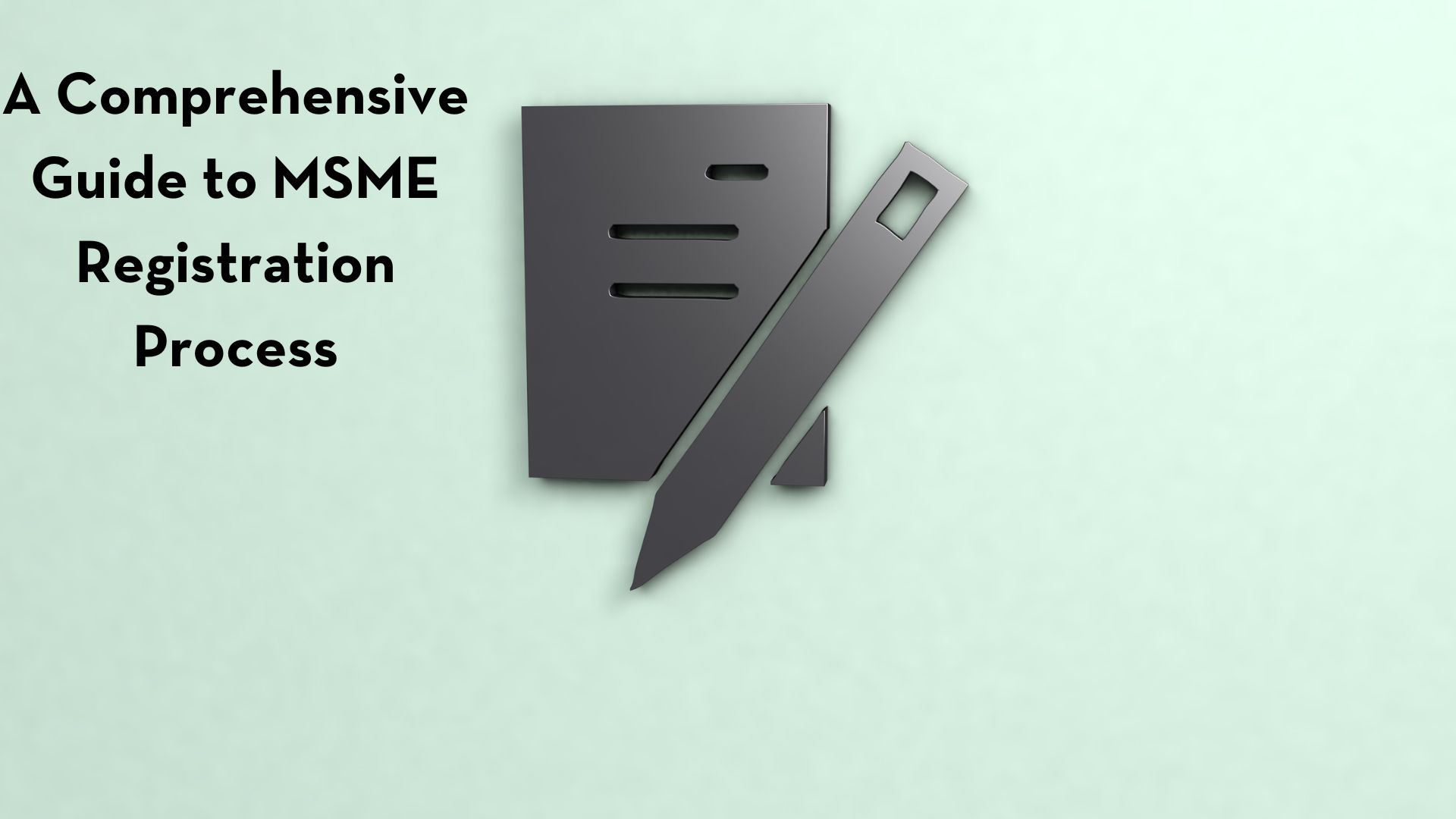 A Comprehensive Guide to MSME Registration Process
