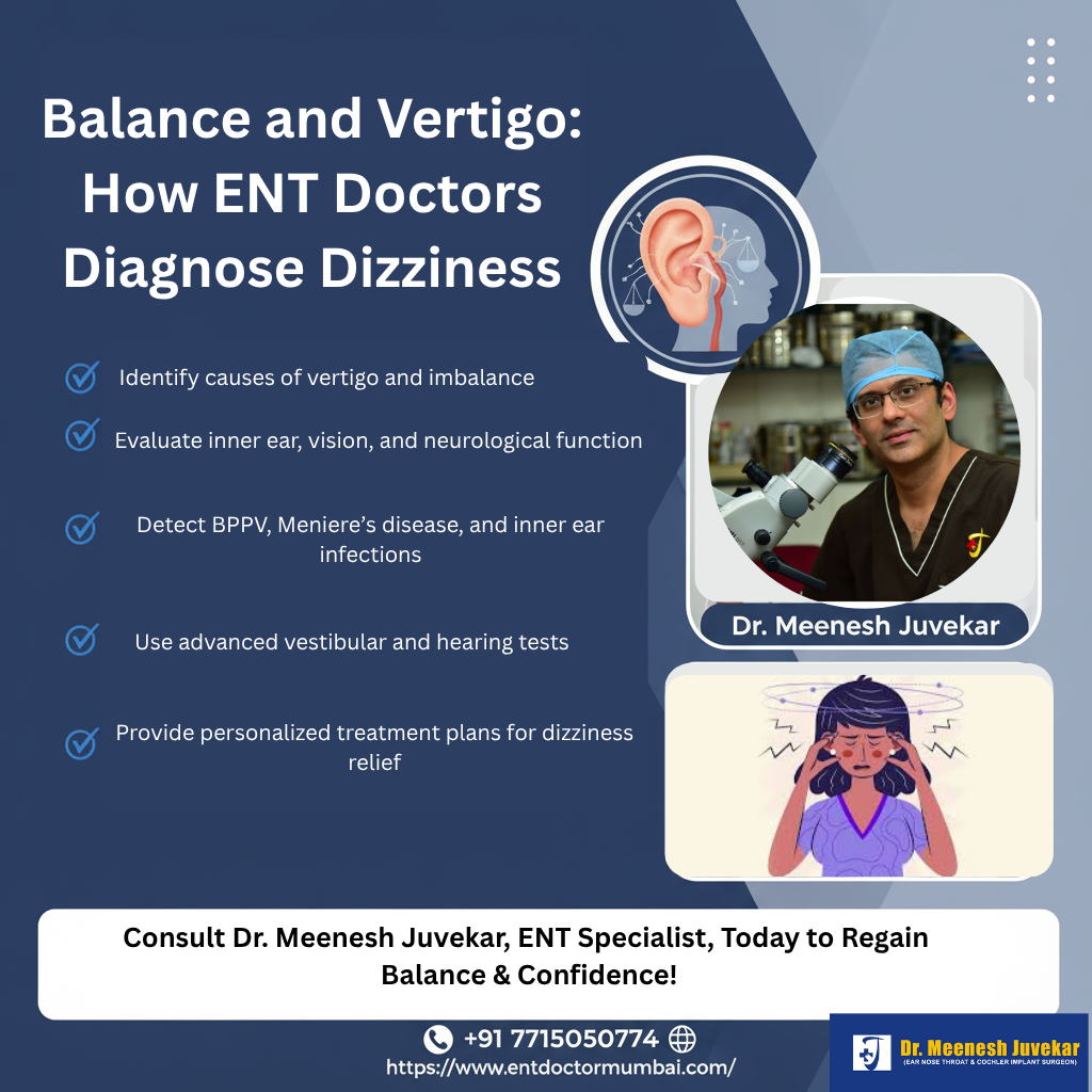 Balance and Vertigo: How ENT Doctors Diagnose Dizziness