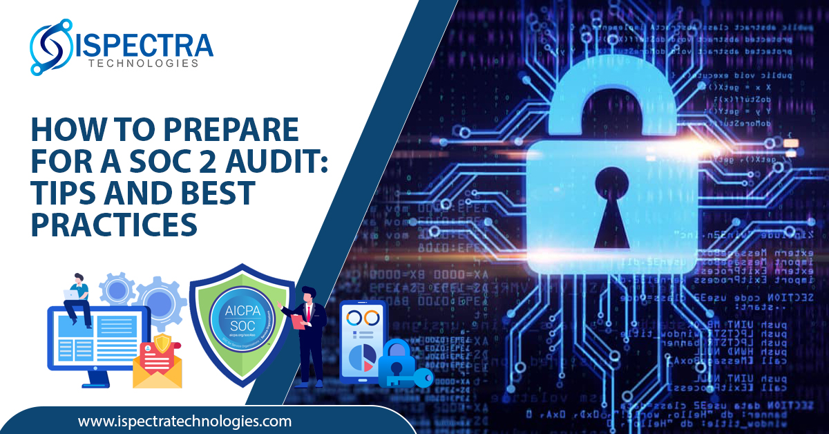 How to Prepare for a SOC 2 Audit: Tips and Best Practices