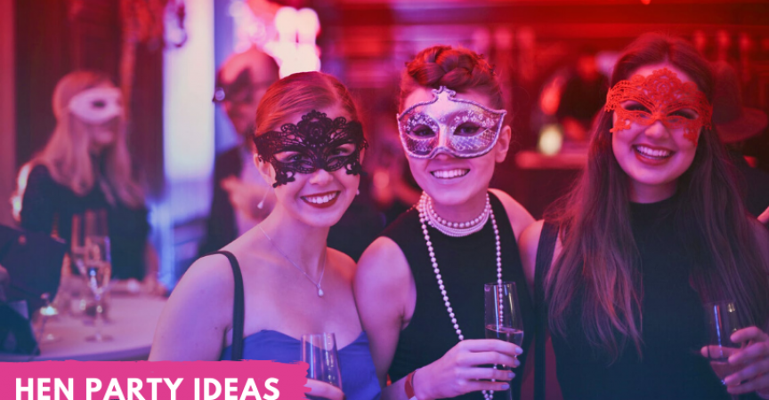 Top 11 Classiest Hen Party Ideas for 2020