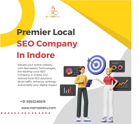 Namastetu Technologies: Elevating Your Business With Local SEO Expertise In Indore